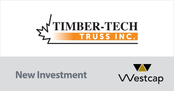 Westcap Announces New Investment in Timber-Tech Truss Limited Partnership 