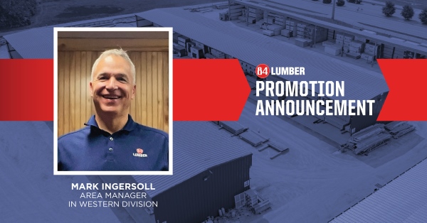 84 Lumber Names Mark Ingersoll as Area Manager in Western Division