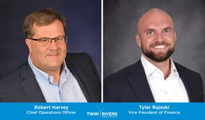 Twin Rivers Appoints Robert Harvey as COO and Tyler Rajeski as Vice President of Finance